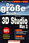 Das gro&szlig;e Buch 3D Studio Max 2