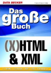 Das gro&szlig;e Buch (X)HTML und XML