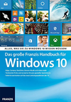 Das gro&szlig;e Franzis Handbuch f&uuml;r Windows 10