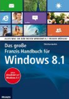 Das gro&szlig;e Franzis Handbuch f&uuml;r Windows 8.1